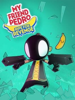 my-friend-pedro-ripe-for-revenge
